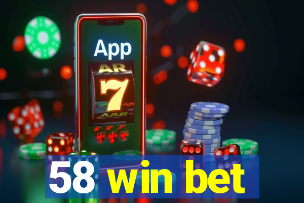 58 win bet